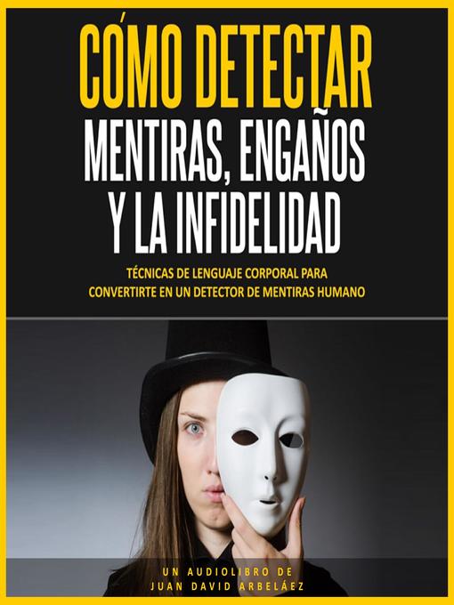 Cover image for CÃ³mo Detectar Mentiras, EngaÃ±os y la Infidelidad